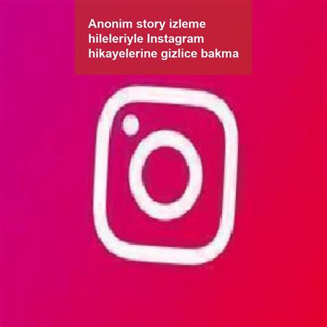 A­n­o­n­i­m­ ­s­t­o­r­y­ ­i­z­l­e­m­e­ ­h­i­l­e­l­e­r­i­y­l­e­ ­I­n­s­t­a­g­r­a­m­ ­h­i­k­a­y­e­l­e­r­i­n­e­ ­g­i­z­l­i­c­e­ ­b­a­k­m­a­